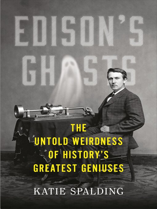 Title details for Edison's Ghosts by Katie Spalding - Wait list